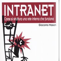 Intranet: come si struttura una rete interna che funziona? Intervista a G. Mason, Web Content Manager di Telecomitalia/Wireline