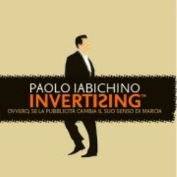 È urgente fare “Invertising”, come propone Paolo Iabichino nel suo libro.