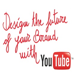 Design the future of your brand: Youtube e il Video-Marketing