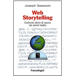 In anteprima: Prefazione (di A. Fontana) e Introduzione al volume Web Storytelling (di J. Sassoon) (fra pochi giorni in libreria)