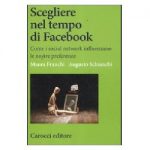 Come si sceglie al tempo di Facebook?