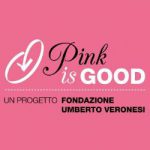 Campagna #PINKisGOOD promossa dalla Fondazione Veronesi