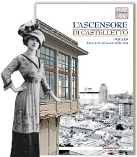 Centenario dell’Ascensore di Castelletto. Mostra storico-fotografica a cura di AMTGenova.