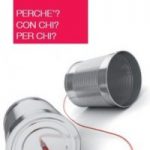 Comunicare. Perchè? Con chi? Per chi?