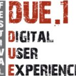 DUE.1: il primo Festival dedicato alla Digital User Experience