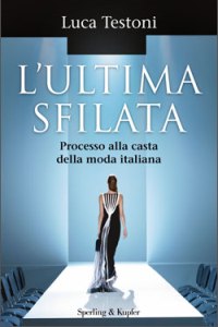 Presentazione del libro “L’ultima sfilata. Processo alla casta della moda italiana” di Luca Testoni