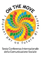 ON THE MOVE – Sesta Conferenza internazionale della Comunicazione Sociale