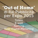 Il primo Out of Home di Rai Pubblicità: iniziative speciali per Expo