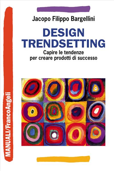 Design trendsetting. Capire le tendenze per creare prodotti di successo