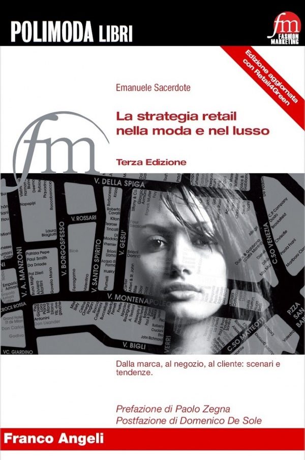 La strategia retail nella moda e nel lusso. Dalla marca, al negozio, al cliente: scenari e tendenze (Nuova Edizione)