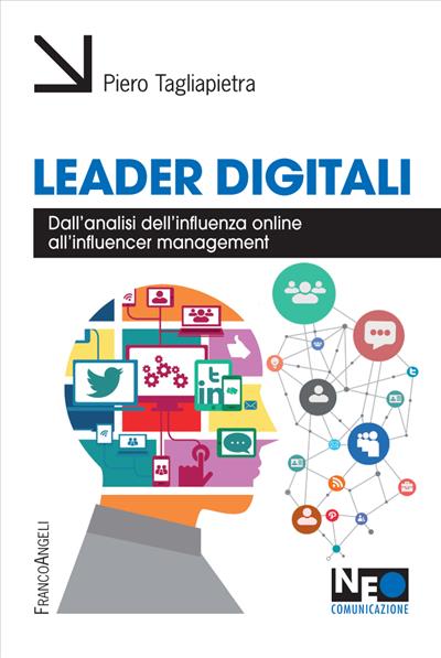 Leader digitali. Dall’analisi dell’influenza online all’influencer management
