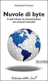 Nuvole di byte. Il web 2.0 per la comunicazione nei contesti aziendali