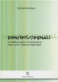 Pensieri/segnali. Architetture della Comunicazione nella nuova 