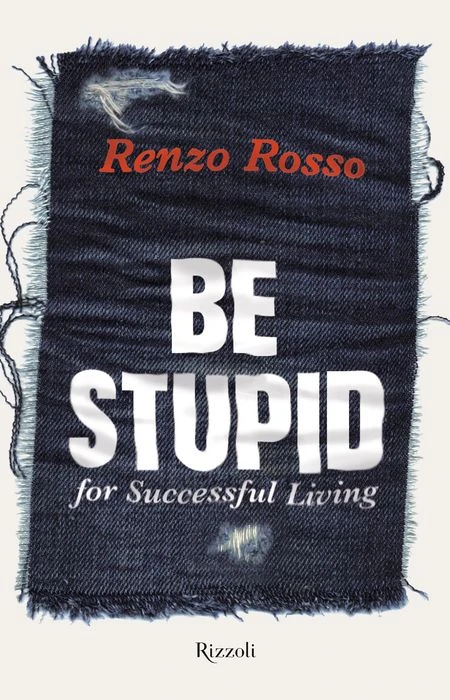 Be Stupid. For Successful Living