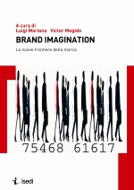 Brand Imagination. Le nuove frontiere della marca