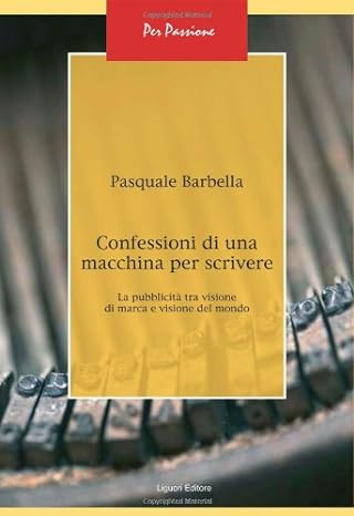 Confessioni di una macchina per scrivere. La pubblicità tra visione di marca e visione del mondo