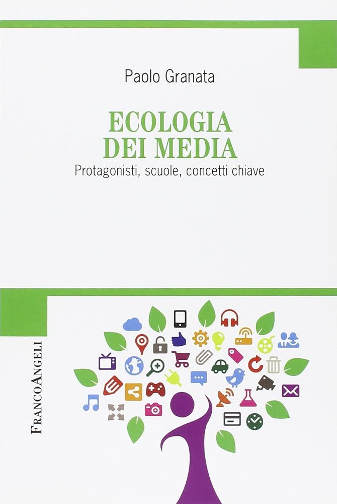 Ecologia dei media. Protagonisti, scuole, concetti chiave
