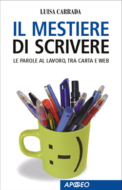 Il mestiere di scrivere. Le parole al lavoro, tra carta e web