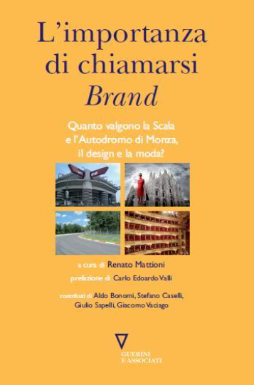 L’importanza di chiamarsi brand. Quanto valgono la Scala e l’Autodromo di Monza, il design e la moda?