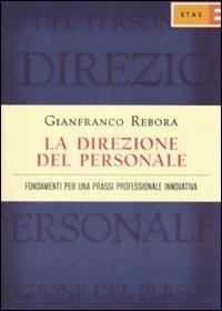 La direzione del personale. Fondamenti per una prassi professionale innovativa