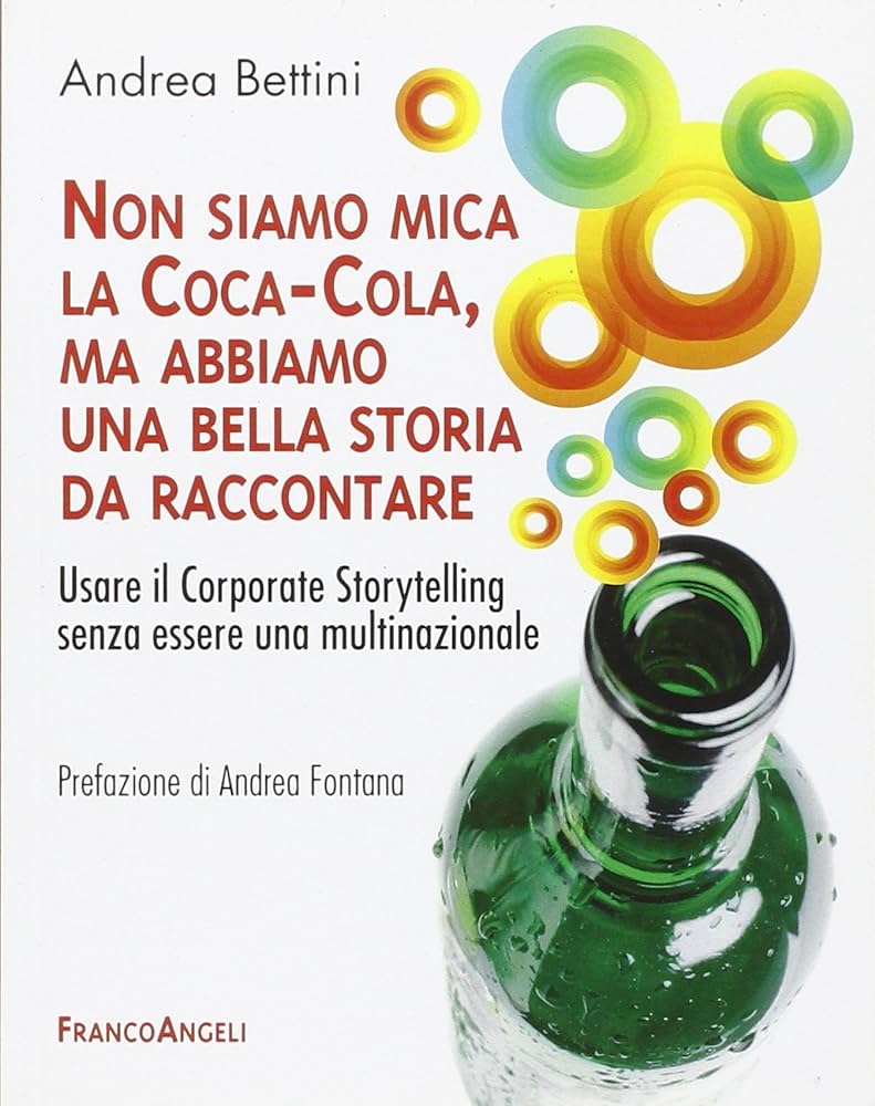 Non siamo mica la Coca-Cola, ma abbiamo una bella storia da raccontare. Usare il Corporate Storytelling senza essere una multinazionale