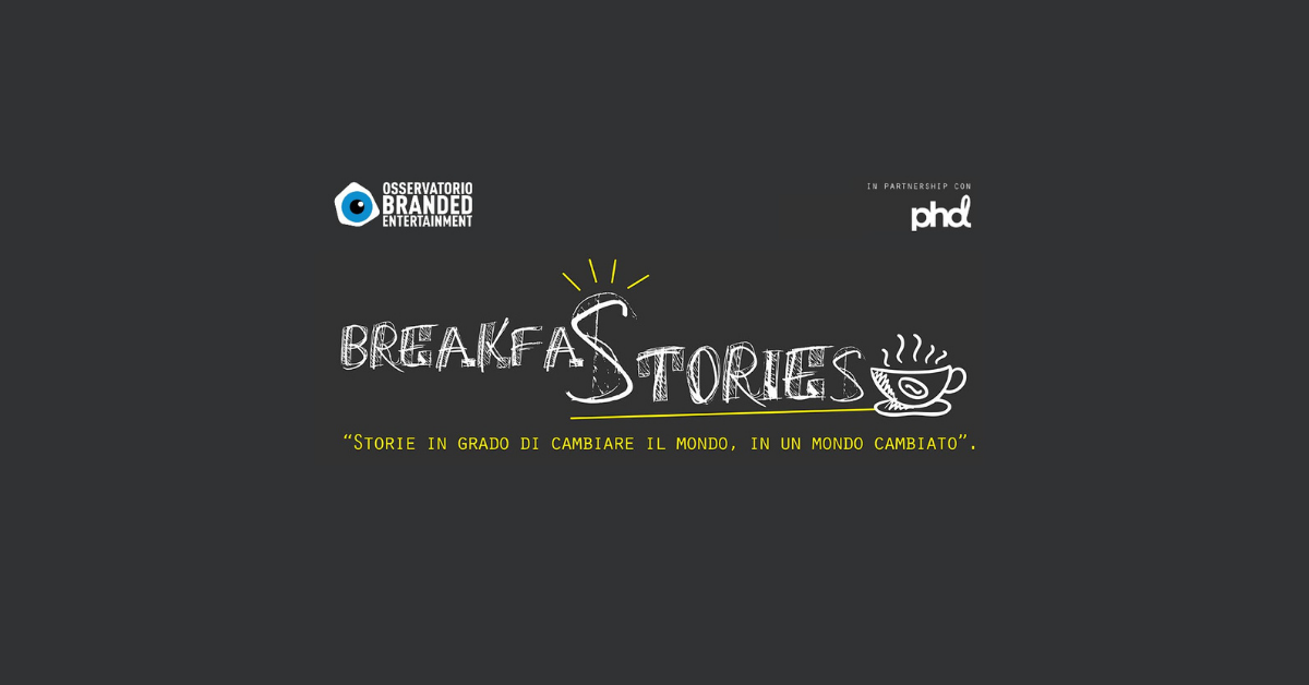 BreakfaStories: storie in grado di cambiare il mondo, in un mondo cambiato