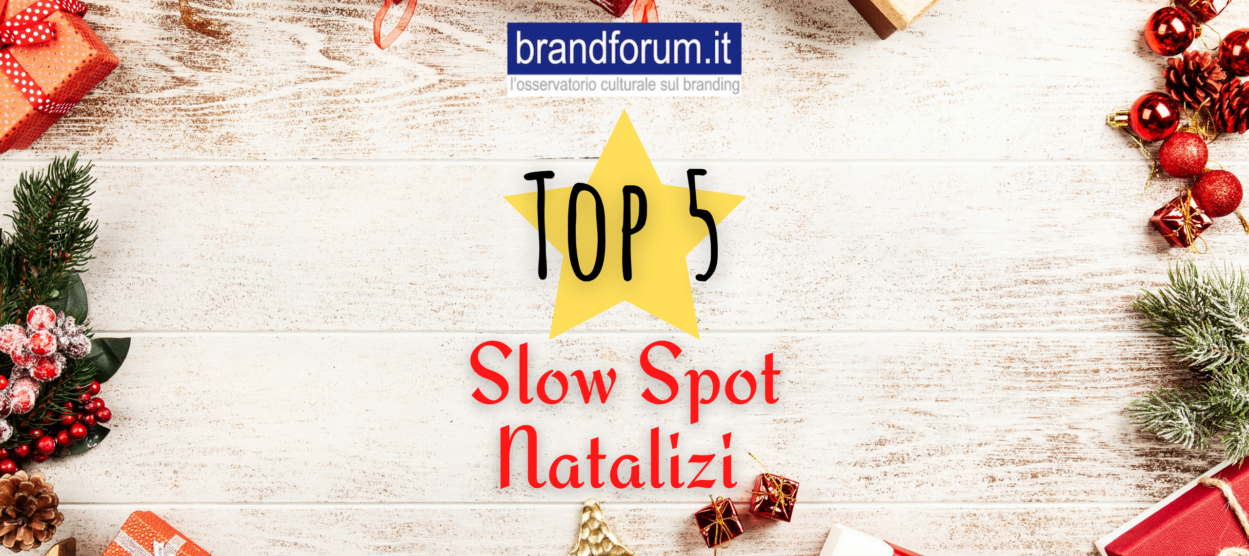 Slow spot natalizi: aiutaci a scegliere la Top 5 di Brandforum!