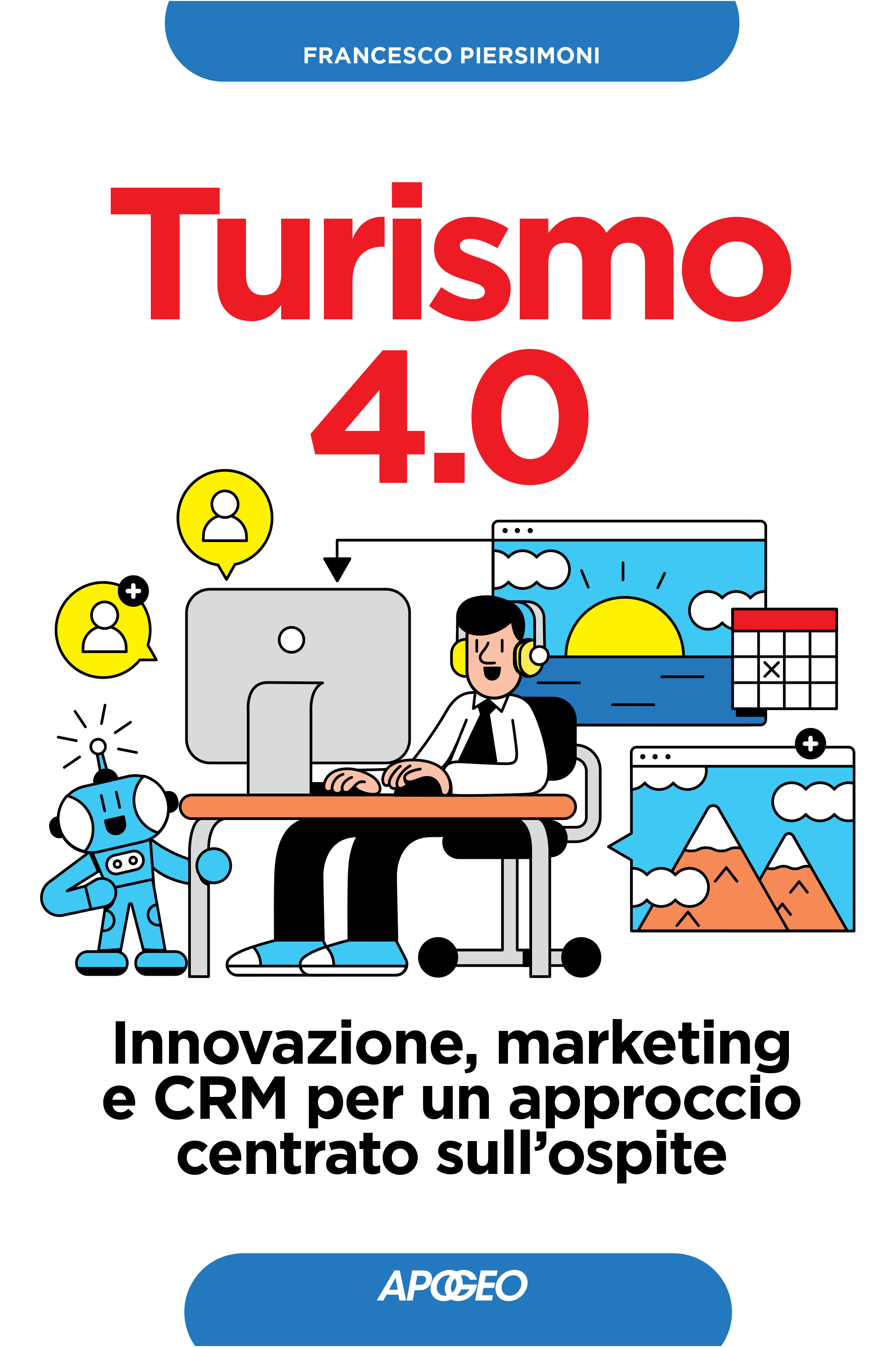 Turismo 4.0. Innovazione, marketing e CRM per un approccio centrato sull’ospite