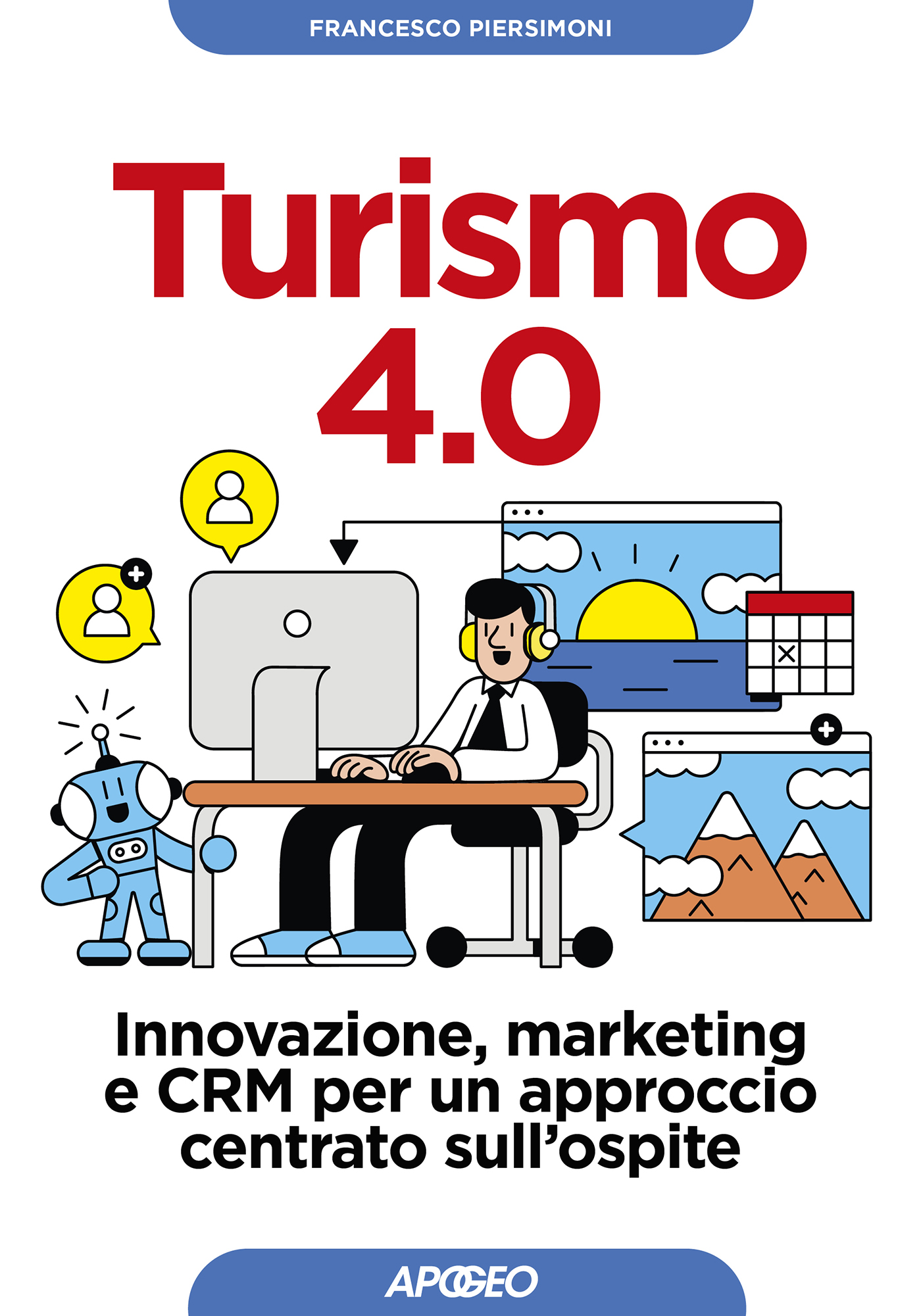 Turismo 4.0. Innovazione, marketing e CRM per un approccio centrato sull’ospite