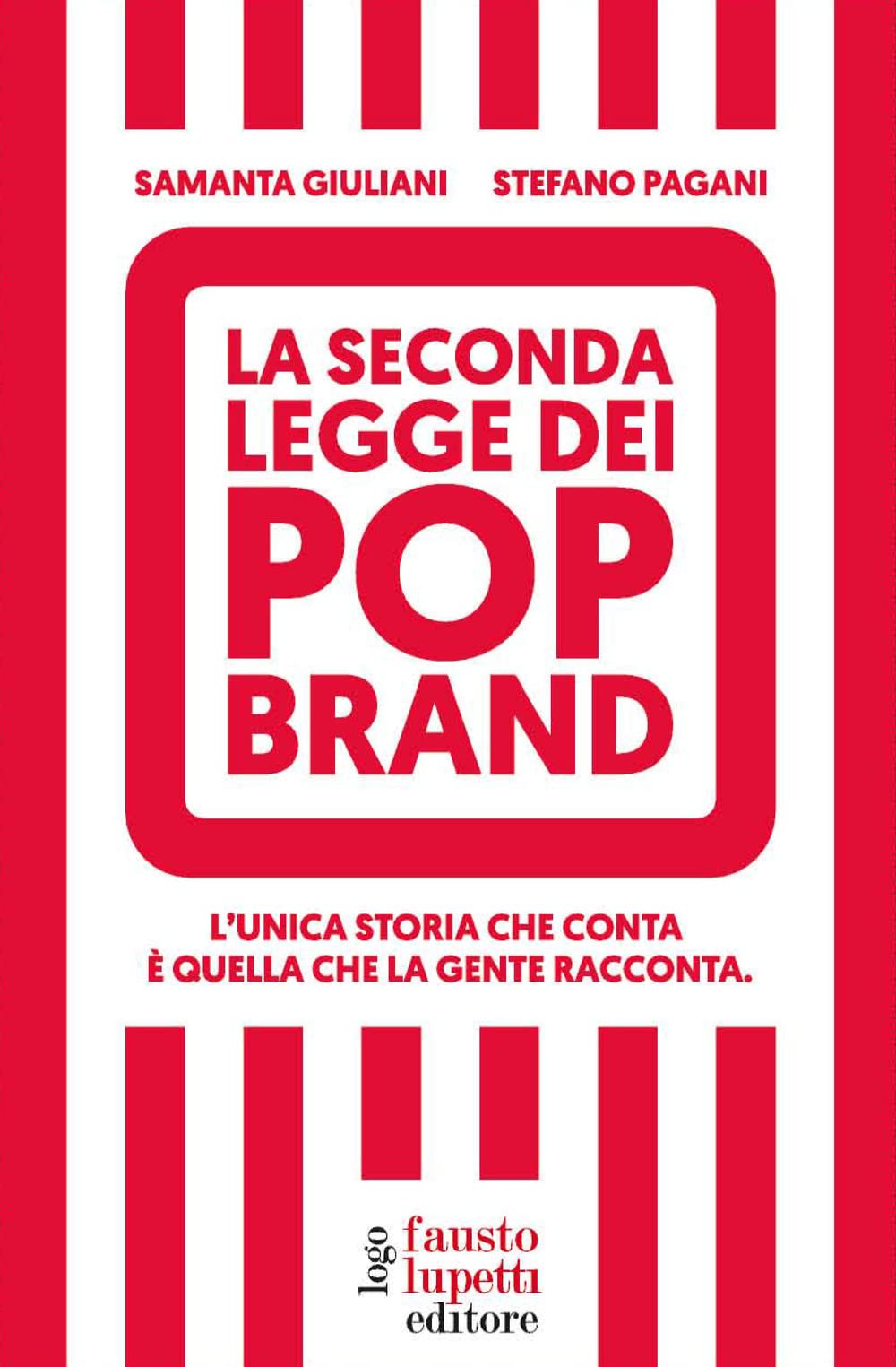 La seconda legge dei POP Brand. L’unica storia che conta è quella che la gente racconta