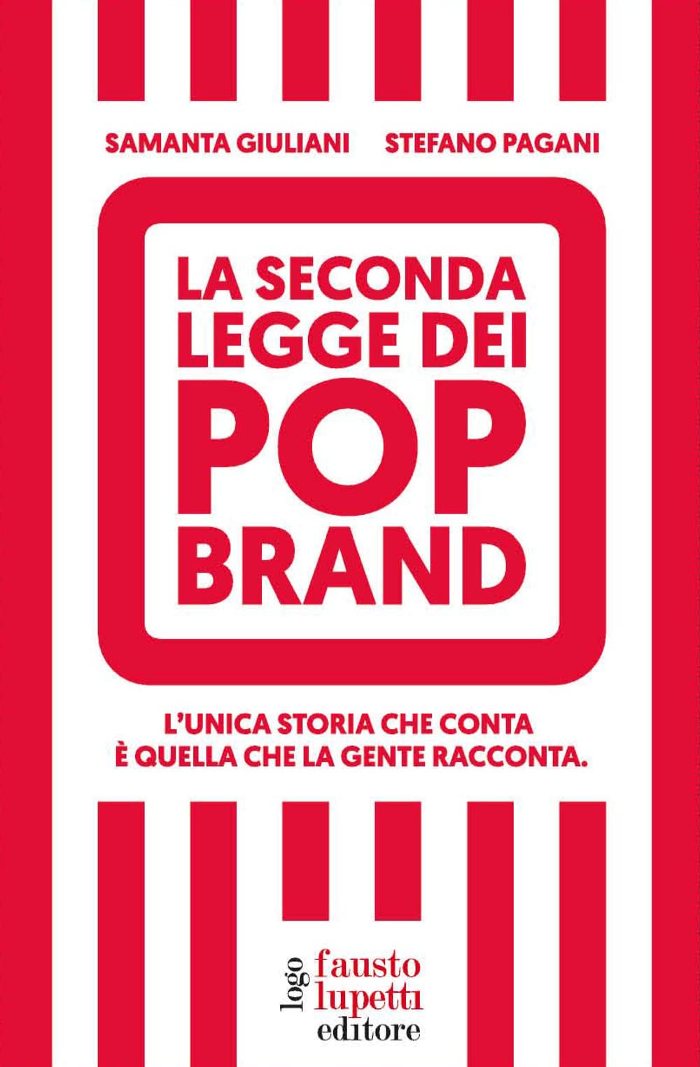 La seconda legge dei POP Brand. L'unica storia che conta è quella che la gente racconta