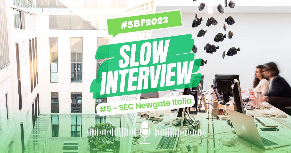 Slow Interview #5: SEC Newgate Italia, un’agenzia di persone