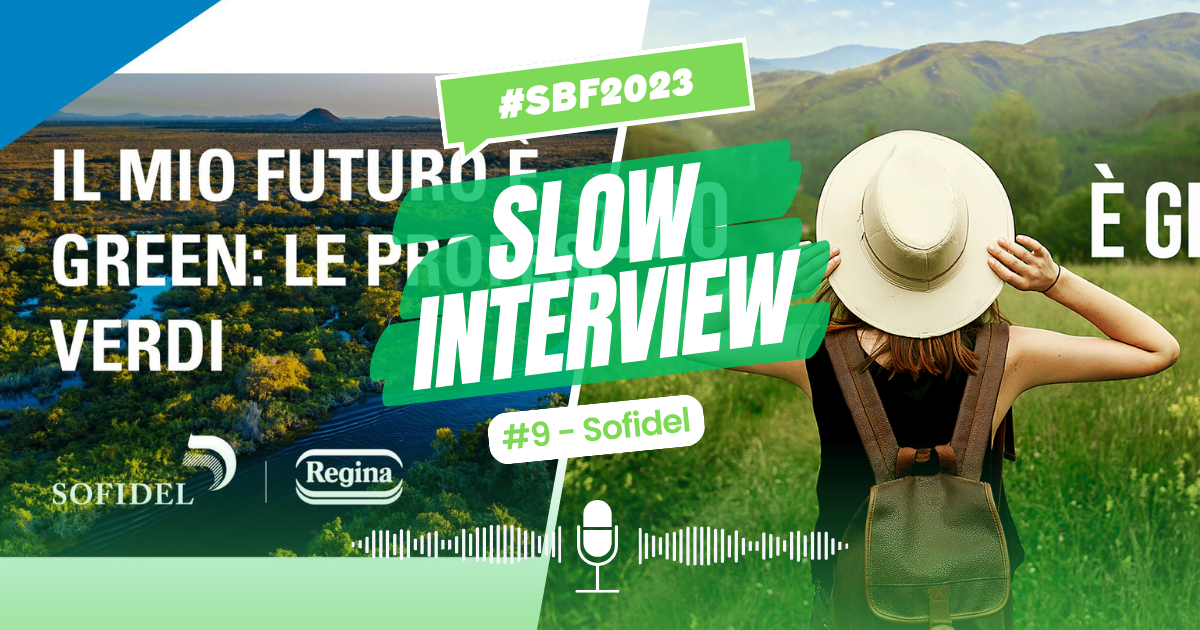 Slow Interview #9: Sofidel e il podcast sulle professioni green