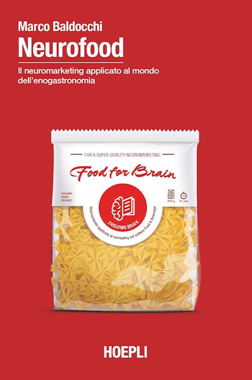 Neurofood. Il neuromarketing applicato al mondo dell’enogastronomia