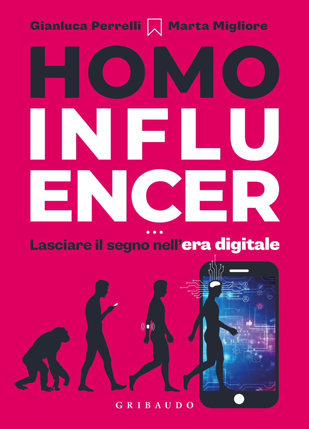 Homo influencer. Lasciare il segno nell’era digitale