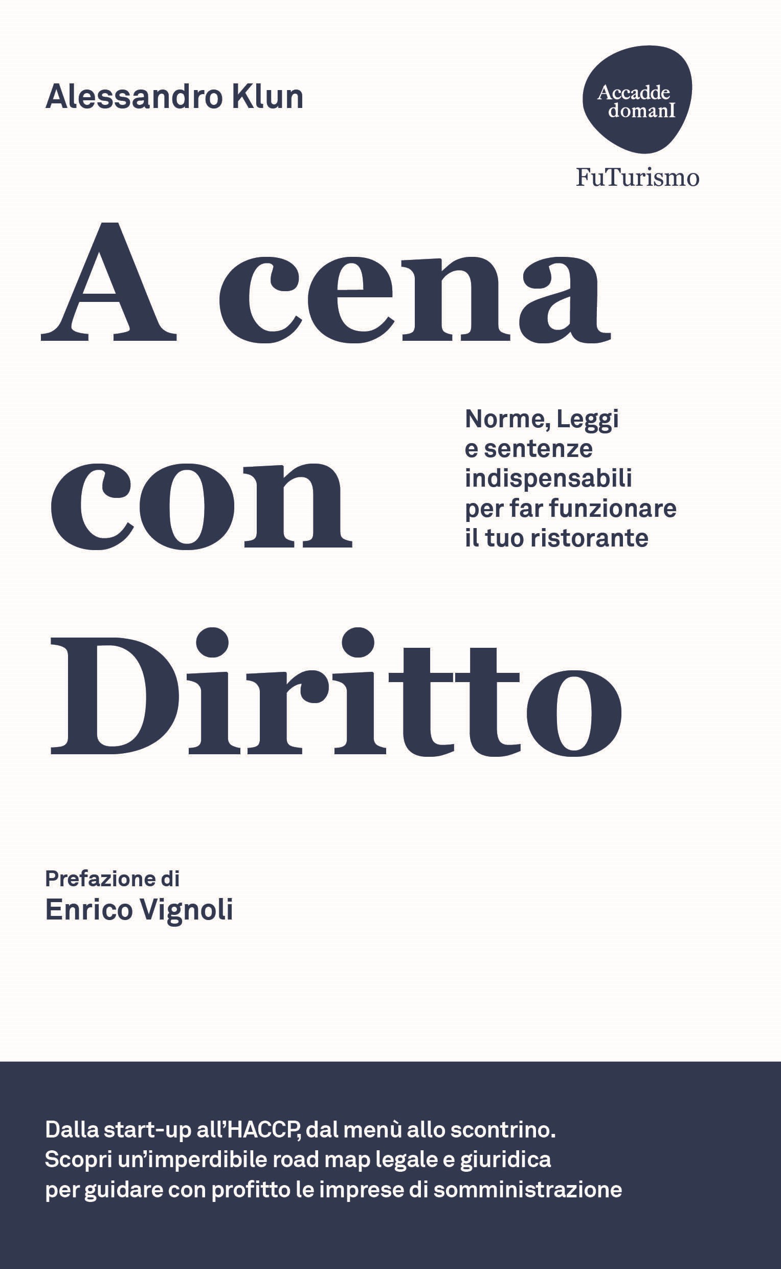 A cena con diritto. Norme, Leggi e sentenze indispensabili per far funzionare il tuo ristorante