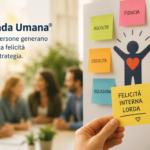 “Azienda Umana®”: un percorso di trasformazione culturale capace di portare dento le organizzazioni la Felicità Interna Lorda